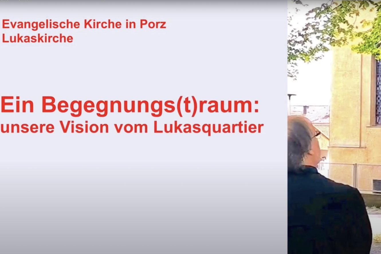 Video-Andacht: Ein Begegnungs(t)raum: unsere Vision vom Lukasquartier